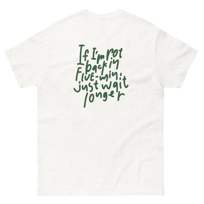 unisex relaxfit handwritten tee "just wait longer"